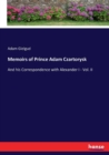 Memoirs of Prince Adam Czartorysk : And his Correspondence with Alexander I - Vol. II - Book