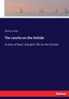 The ranche on the Oxhide : A story of boys' and girls' life on the frontier - Book