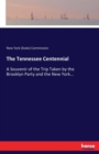 The Tennessee Centennial : A Souvenir of the Trip Taken by the Brooklyn Party and the New York... - Book