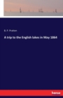A Trip to the English Lakes in May 1864 - Book