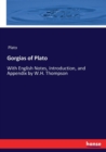 Gorgias of Plato : With English Notes, Introduction, and Appendix by W.H. Thompson - Book