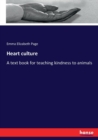 Heart culture : A text book for teaching kindness to animals - Book