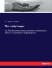 The ready Lawyer : Or, The Business Men's, Farmers', Mechanics', Miners' and Settlers' legal Adviser - Book