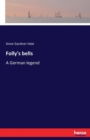 Folly's bells : A German legend - Book