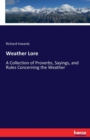 Weather Lore : A collection of proverbs, sayings, and rules concerning the weather - Book