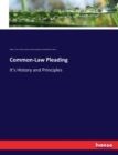 Common-Law Pleading : It's History and Principles - Book