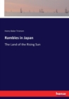Rambles in Japan : The Land of the Rising Sun - Book