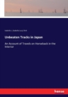 Unbeaten Tracks in Japan : An Account of Travels on Horseback in the Interior - Book