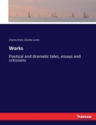 Works : Poetical and dramatic tales, essays and criticisms - Book