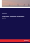 Sacred songs, sonnets and miscellaneous poems - Book