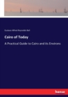 Cairo of Today : A Practical Guide to Cairo and its Environs - Book