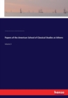 Papers of the American School of Classical Studies at Athens : Volume 3 - Book