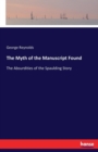 The Myth of the Manuscript Found : The Absurdities of the Spaulding Story - Book
