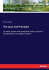The Laws and Principles : of whist stated and explained and its practice illustrated on an original system - Book