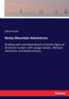 Rocky Mountain Adventures : Bristling with animated details of fearful fights of American hunters with savage Indians, Mexican rancheros, and beasts of prey - Book