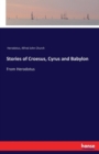 Stories of Croesus, Cyrus and Babylon : From Herodotus - Book