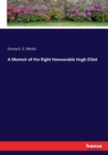 A Memoir of the Right Honourable Hugh Elliot - Book
