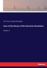 Lives of the Heroes of the American Revolution : Volume 1 - Book