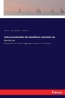 Untersuchungen uber die radioaktiven Substanzen von Marie Curie : UEbersetzt und mit Litteratur-Erganzungen versehen von W. Kaufmann - Book