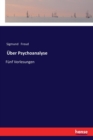 UEber Psychoanalyse : Funf Vorlesungen - Book