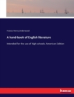 A hand-book of English literature : Intended for the use of high schools. American Edition - Book