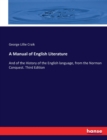 A Manual of English Literature : And of the History of the English language, from the Norman Conquest. Third Edition - Book