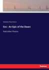 Eos : An Epic of the Dawn: And other Poems - Book