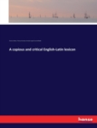A copious and critical English-Latin lexicon - Book