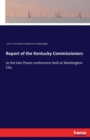 Report of the Kentucky Commissioners : to the late Peace conference held at Washington City - Book
