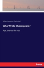 Who Wrote Shakespeare? : Aye, there's the rub - Book