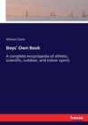 Boys' Own Book : A complete encyclopedia of athletic, scientific, outdoor, and indoor sports - Book