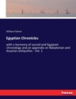 Egyptian Chronicles : with a harmony of sacred and Egyptain chronology and an appendix on Babylonian and Assyrian antiquities - Vol. 1 - Book