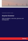 Assyrian Grammar : With paradigms, exercises, glossary and bibliography - Book