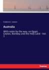 Australia : With notes by the way, on Egypt, Ceylon, Bombay and the Holy Land - Vol. 1 - Book