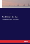 The Baltimore Gun Club : From the French of Jules Verne - Book