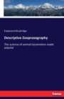 Descriptive Zoopraxography : The science of animal locomotion made popular - Book