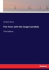 Five Years with the Congo Cannibals : Third Edition - Book
