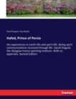 Hafed, Prince of Persia : His experiences in earth-life and spirit-life. Being spirit communications received through Mr. David Duguid, the Glasgow trance-painting medium. With an appendix. Second Edi - Book