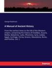 A Manual of Ancient History : From the earliest times to the fall of the Western empire, comprising the history of Chaldaea, Assyria, Media, Babylonia, Lydia, Phoenicia, Syria, Judaea, Egypt, Carthage - Book