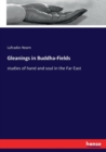 Gleanings in Buddha-Fields : studies of hand and soul in the Far East - Book