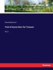 Trial of Aaron Burr for Treason : Vol. I - Book