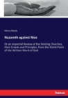 Nazareth against Nice : Or an impartial Review of the Existing Churches, their Creeds and Principles, from the Stand-Point of the Written Word of God - Book