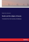 Ruskin and the religion of beauty : Translated from the Countess of Galloway - Book