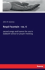 Royal Fountain - no. 4 : sacred songs and hymns for use in Sabbath-school or prayer meeting - Book