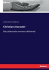 Christian character : Baccalaureate sermons delivered - Book