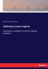 Stationary steam engines : Especially as adapted to electric lighting purposes - Book