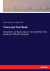 Tennyson Year Book : Selections for Every day in the year from the poetry of Alfred Tennyson - Book