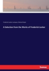 A Selection from the Works of Frederick Locker - Book