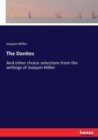 The Danites : And other choice selections from the writings of Joaquin Miller - Book