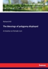 The blessings of polygamy displayed : A treatise on female ruin - Book